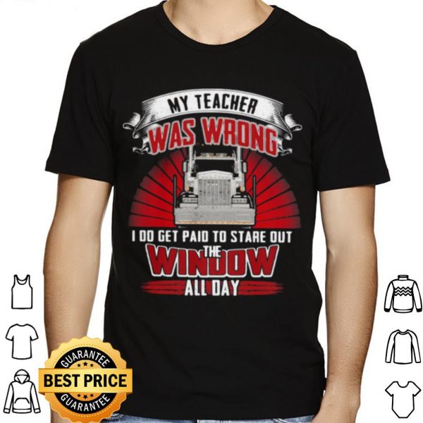 My Teacher Was Wrong I Do Get Paid To State Out Window All Day Benz shirt 1