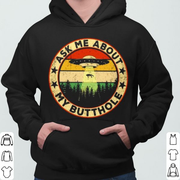 Ask Me About My Butthole UFO Vintage shirt 3