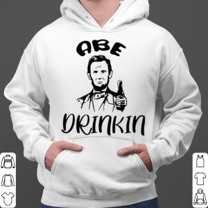 Abraham Lincoln Abe Drinkin shirt 5