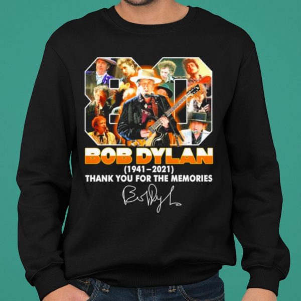 80 Bob Dylan 1941 2021 Thank You For The Memories Signature shirt 2