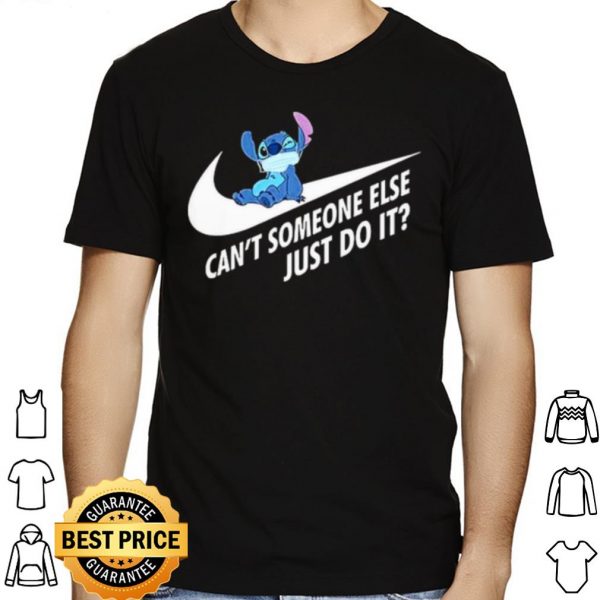 Stitch Can't Someone Else Just Do It shirt 1