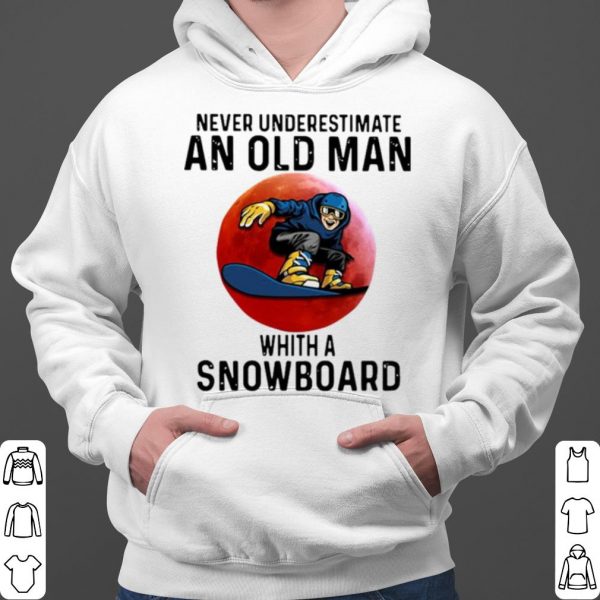 Never Underestimate An Old Man Whith A Snowboard shirt 3