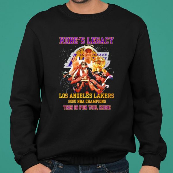 Kobe's Legacy Los Angeles Lakers Nba Champions This Is For You Kobe shirt 2