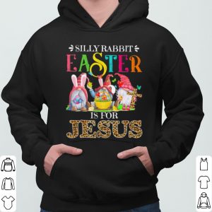 Silliy Rabbit Easter Is For Jesus Drawf Lerpoad shirt 5
