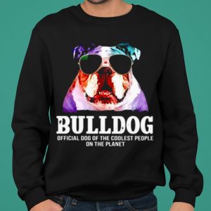 Bulldog Official Dog Of A Coolest People On The Planet shirt 4