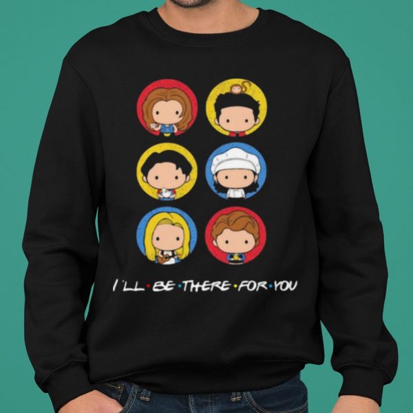 Friend I'll Be There For You shirt 2