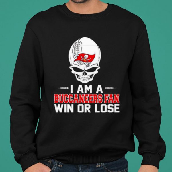 I Am A Buccaneers Fan Win Or Lose shirt 2