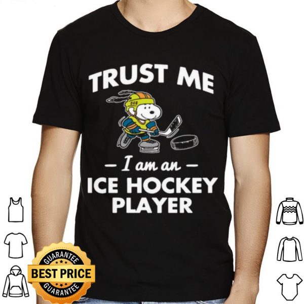 Snoopy Trust Me I Am An Ice Hockey Player shirt 1