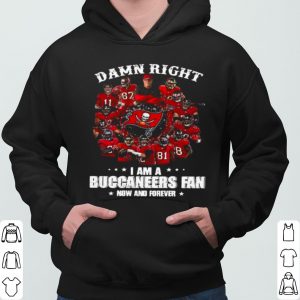 Damn Right Im A Buccaneers Fan Now And Forever 2021 shirt 5