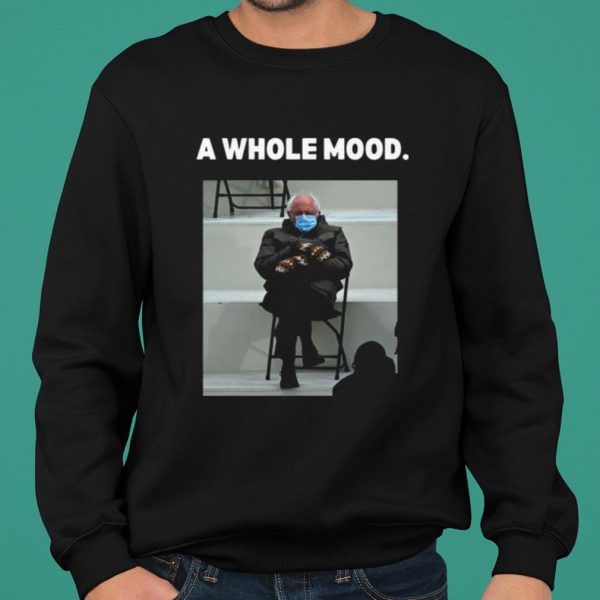 Bernie Sanders a whole mood 2021 shirt 2