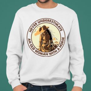 Never Underestimate An Old Woman With A Horse shirt 4
