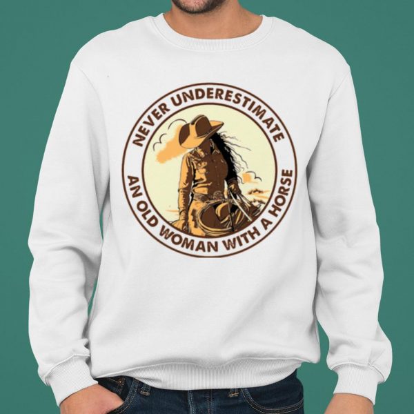 Never Underestimate An Old Woman With A Horse shirt 2