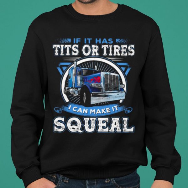 If It Has Tits Or Tires I Can Make It Squeal shirt 2