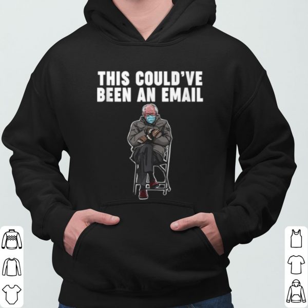 This Couldve Been an Email Bernie Mittens shirt 3