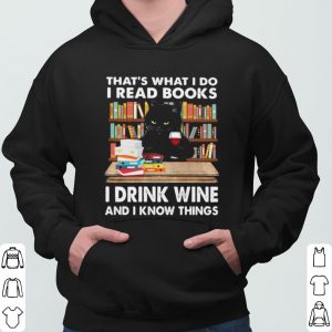 That's What I Do I Read Books I Drink Wine And I Know Things Black Cat shirt 5