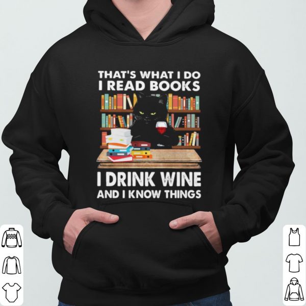 That's What I Do I Read Books I Drink Wine And I Know Things Black Cat shirt 3