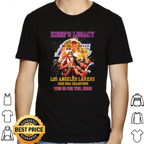 Kobe's Legacy Los Angeles Lakers Nba Champions This Is For You Kobe shirt 1