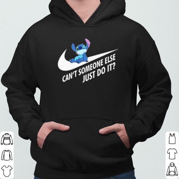 Stitch Can't Someone Else Just Do It shirt 3
