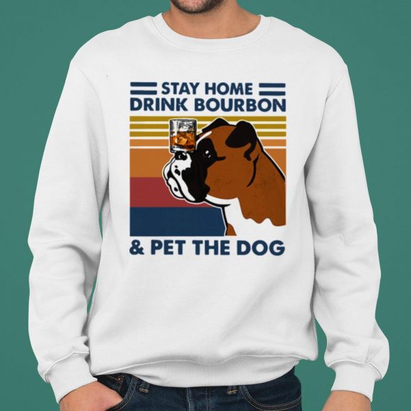Bulldog Stay Home Drink Bourbon And Pet The Dog Vintage 2021 shirt 2