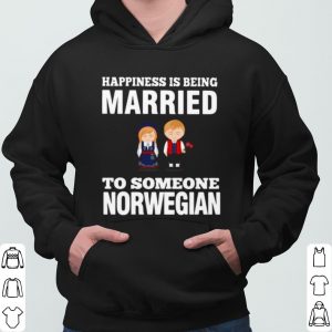 Happiness Is Being Married To Someone Norwegian shirt 5