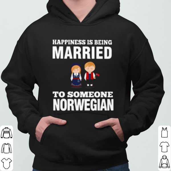 Happiness Is Being Married To Someone Norwegian shirt 3