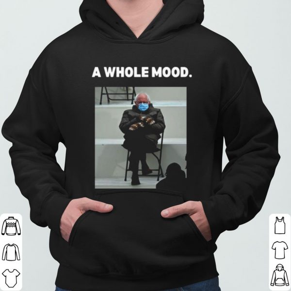 Bernie Sanders a whole mood 2021 shirt 3