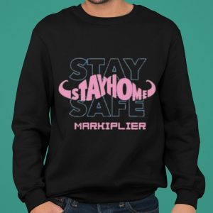 Who Stay Home Stay Safe Markiplier shirt 4