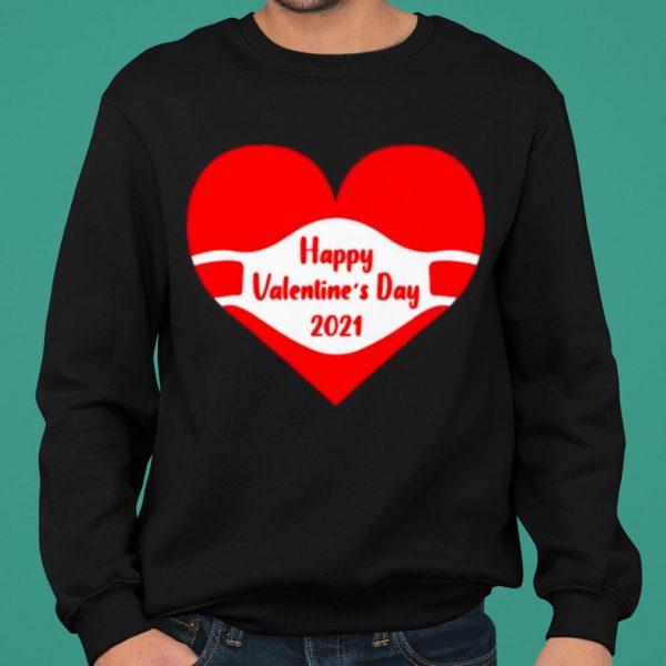 Happy Valentines Day Face Mask 2021 Quarantine shirt 2