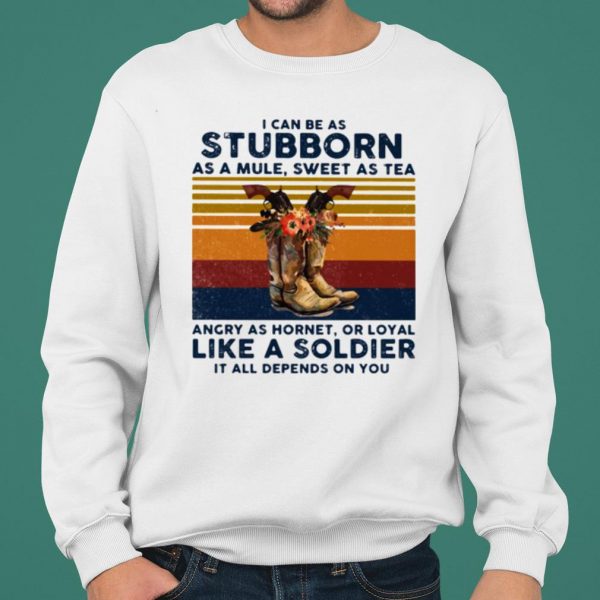 I Can Be A Stubborn As A Mule Sweet As A Tea Angry As Hornet Vintage shirt 2
