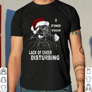 Star Wars Christmas Darth Vader Lack Of Cheer Disturbing shirt 7