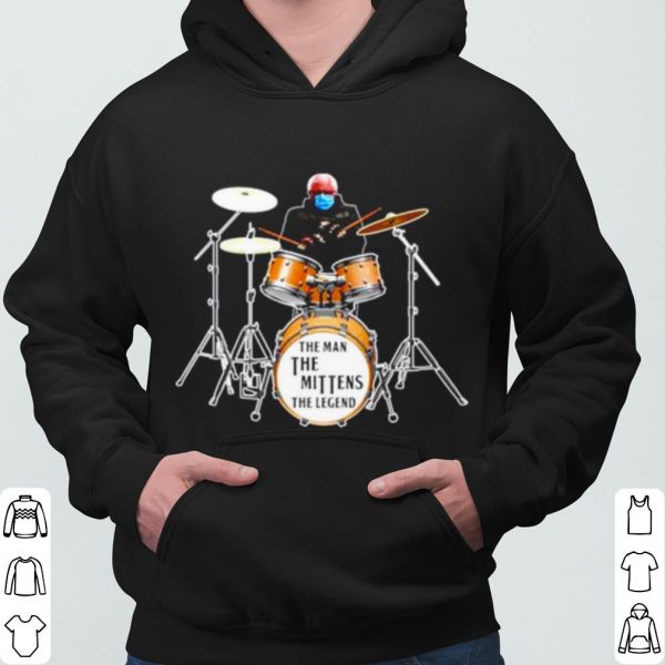 Bernie Sanders Play Drum The Man The Mittens The Legend shirt 3