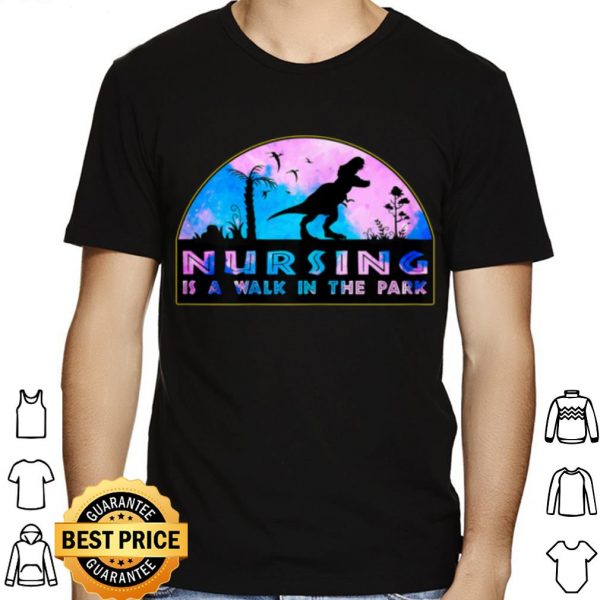 Womens Nursing Is A walk In The Park shirt 1