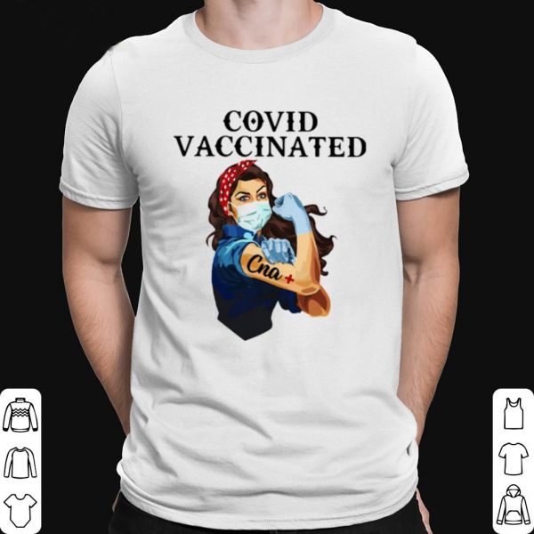 Covid Vaccincated Cna Plus Strong Girl shirt 1