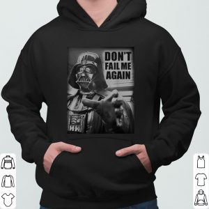 Star Wars Darth Vader Don't Fail Me Again Graphic shirt 6
