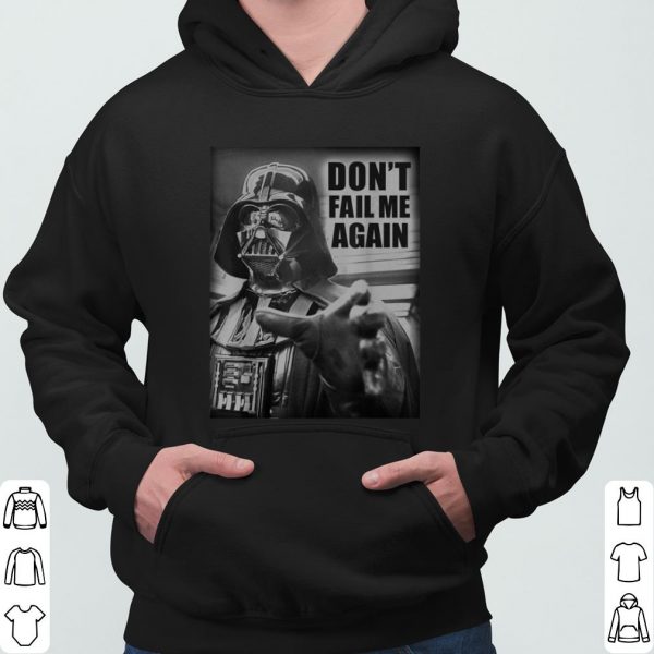 Star Wars Darth Vader Don't Fail Me Again Graphic shirt 3