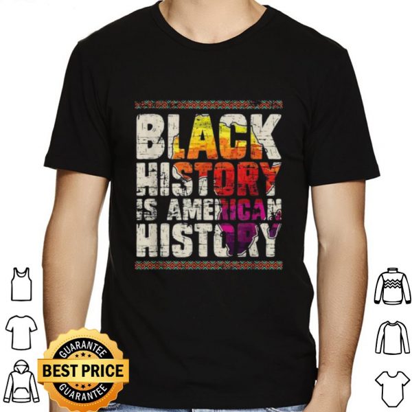 Black History Is American History shirt 1