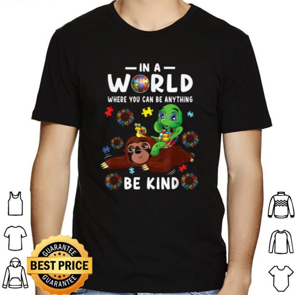 In A World Where You Can Be Anything Be Kind Choose Kindness shirt 1