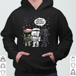 Star Wars Boba Fett Stormtrooper Darth Vader Boba It's Cold Outside shirt 6