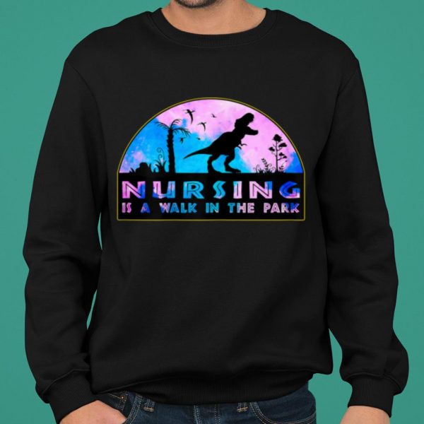 Womens Nursing Is A walk In The Park shirt 2