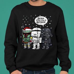 Star Wars Boba Fett Stormtrooper Darth Vader Boba It's Cold Outside shirt 5