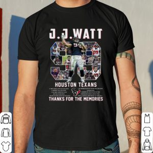 Justin James Watt Houston Texans Thanks For The Memories shirt 7