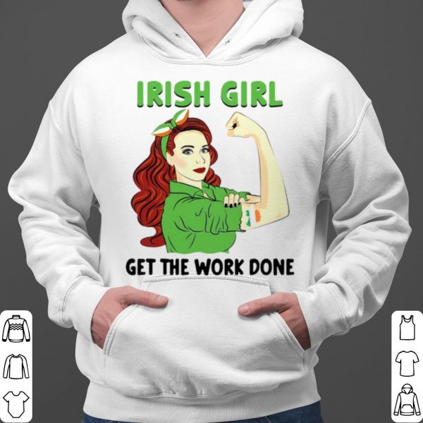 Irish Girl Get The Work Done Nurse shirt 3