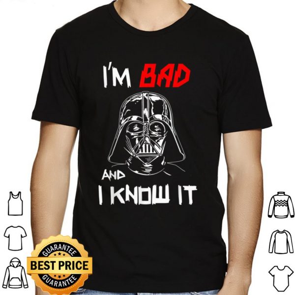 Star Wars Darth Vader Bad and I Know It shirt 1