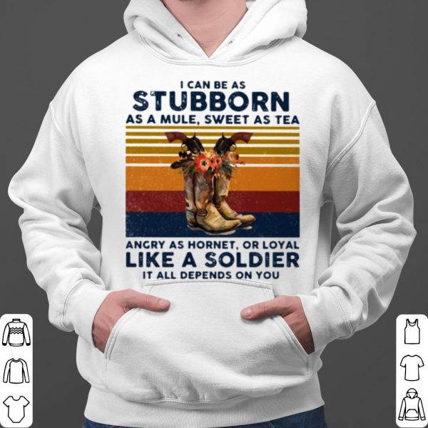 I Can Be A Stubborn As A Mule Sweet As A Tea Angry As Hornet Vintage shirt 3