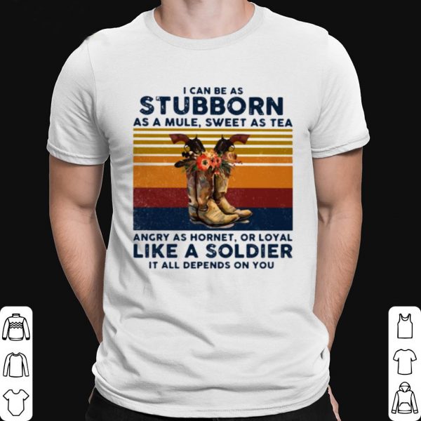 I Can Be A Stubborn As A Mule Sweet As A Tea Angry As Hornet Vintage shirt 1