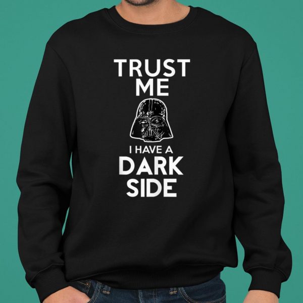 Star Wars Darth Vader Trust Me I Have A Dark Side shirt 2