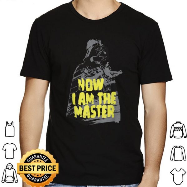 Star Wars Darth Vader Now I am the Master shirt 1