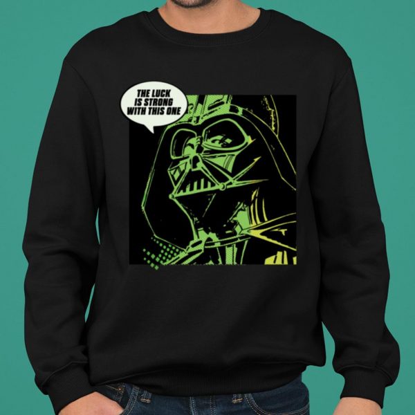Darth Vader The luck is strong with this one Luck St. Patrick's Day shirt 2