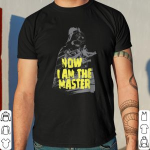 Star Wars Darth Vader Now I am the Master shirt 7