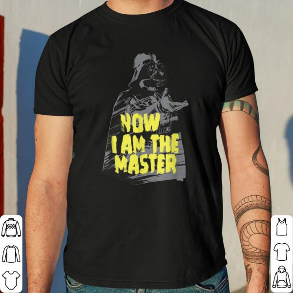Star Wars Darth Vader Now I am the Master shirt 4